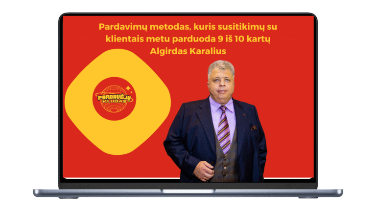 ALGIRDAS KARALIUS – KARALIAUS METODAS™: Pardavimų metodas, kuris susitikimų su klientais metu parduoda 9 iš 10 kartų