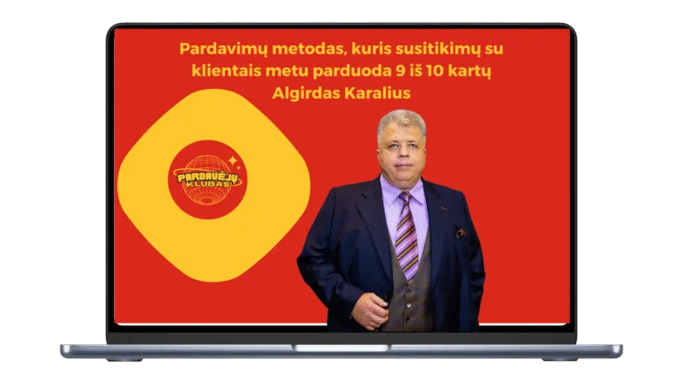 ALGIRDAS KARALIUS – KARALIAUS METODAS™: Pardavimų metodas, kuris susitikimų su klientais metu parduoda 9 iš 10 kartų