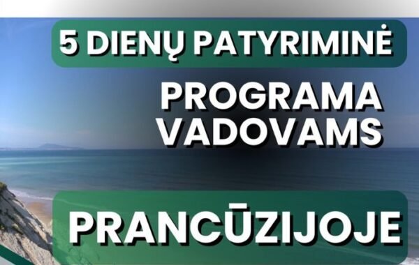 5 DIENŲ PATYRIMINĖ PROGRAMA VADOVAMS PRANCŪZIJOJE | DR. Ž. GLAVECKAITĖ IR D. ČIBONIS